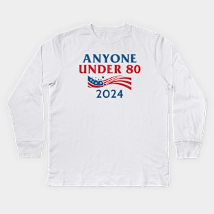 Anyone Under 80 2024 Kids Long Sleeve T-Shirt